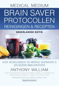 Medical Medium Brain Saver Protocollen reinigingen & recepten - Nederlands