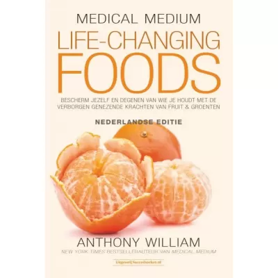 Medical Medium Life Changing Foods - Nederlandse editie