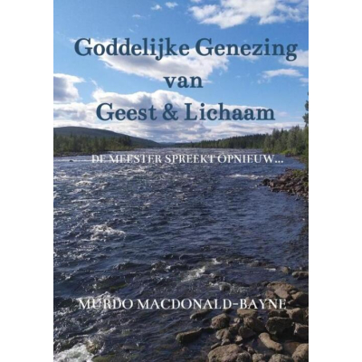 Goddelijke Genezing van Geest en Lichaam  Goddelijke Genezing van Geest en Lichaam