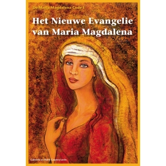 De Maria Magdalena Code I Het nieuwe evangelie van Maria Magdalena