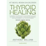 Anthony William Thyroid healing - Nederlandse editie