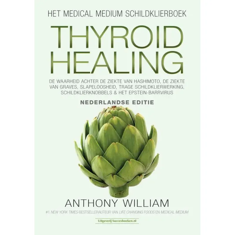 Anthony William Thyroid healing - Nederlandse editie