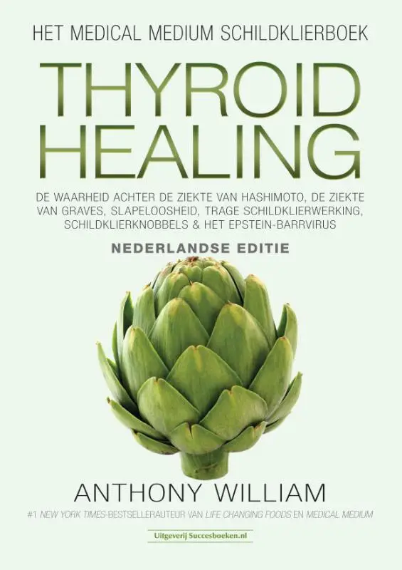 Anthony William Thyroid healing - Nederlandse editie
